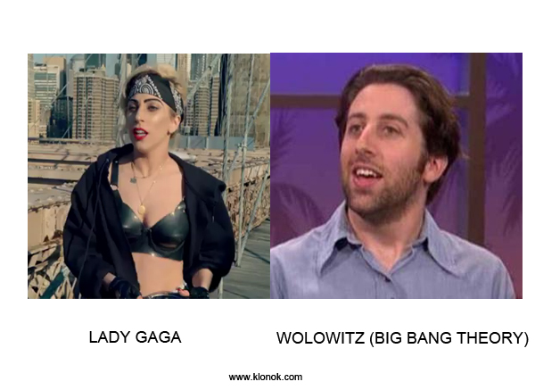 Lady Gaga - Howard Wolowitz
 
