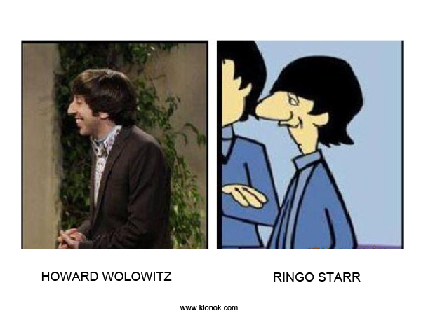 Wolowitz - Ringo Starr
 
